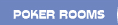 Poker Rooms